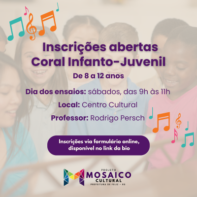 Imagem da notcia 'Prefeitura de Feliz abre inscries para o Coral Infanto-Juvenil do Projeto Mosaico Cultural'